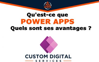 Qu’est-ce que Microsoft Power APPS et quels sont ses avantages